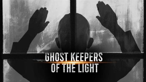 Ghost Keepers of the Light (2019)